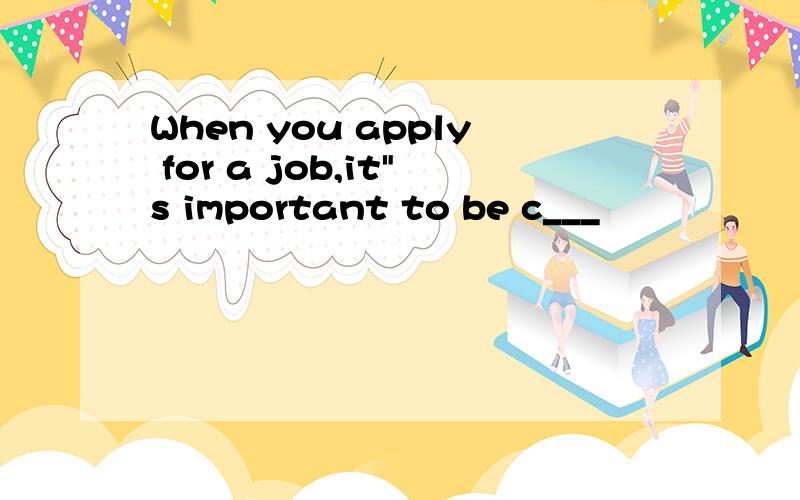 When you apply for a job,it